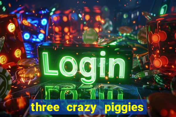 three crazy piggies onde jogar